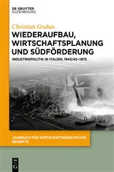 Book cover of Wiederaufbau, Wirtschaftsplanung und Südförderung by Christian Grabas