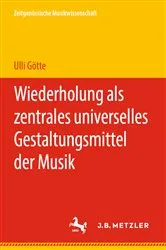 Book cover of Wiederholung als zentrales universelles Gestaltungsmittel der Musik by Ulli Götte