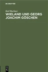 Book cover of Wieland und Georg Joachim Göschen by Karl Buchner