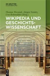 Book cover of Wikipedia und Geschichtswissenschaft by Thomas Wozniak