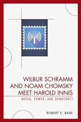 Book cover of Wilbur Schramm and Noam Chomsky Meet Harold Innis by Unknown