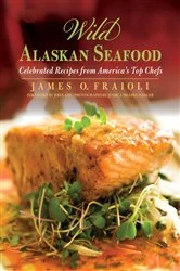 Book cover of Wild Alaskan Seafood by James Fraioli