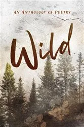 Book cover of Wild an Anthology of Poetry by Elise Pullen