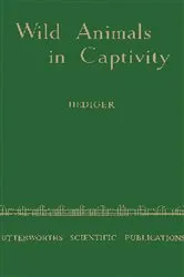 Book cover of Wild Animals in Captivity by H. Hediger
