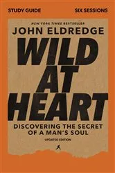 Book cover of Wild at Heart Study Guide, Updated Edition by John Eldredge