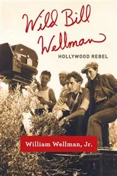 Book cover of Wild Bill Wellman by William Wellman