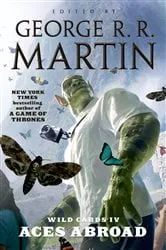 Book cover of Wild Cards IV: Aces Abroad by George R. R. Martin