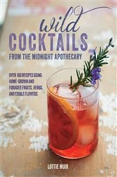Book cover of Wild Cocktails from the Midnight Apothecary by Lottie Muir