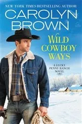 Book cover of Wild Cowboy Ways by Carolyn Brown