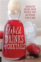 Book cover of Wild Drinks & Cocktails by Emily Han
