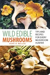 Book cover of Wild Edible Mushrooms by Hope Miller