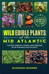 Book cover of Wild Edible Plants of the Mid-Atlantic by Shannon Warner