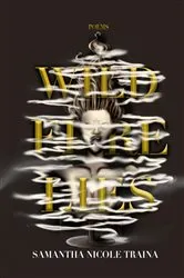 Book cover of Wild Fire Lies by Samantha Nicole Traina