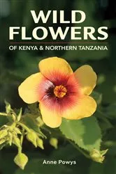 Book cover of Wild Flowers of Kenya and Northern Tanzania by Unknown