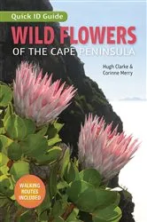 Book cover of Wild Flowers of the Cape Peninsula – Quick ID Guide by Hugh Clarke