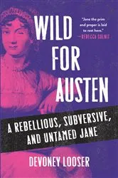 Book cover of Wild for Austen by Devoney Looser