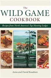 Book cover of Wild Game Cookbook by David Kasabian