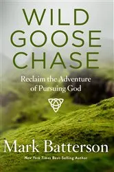 Book cover of Wild Goose Chase by Mark Batterson