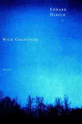 Book cover of Wild Gratitude by Edward Hirsch