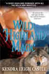Book cover of Wild Highland Magic by Kendra Castle
