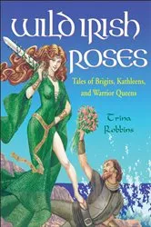 Book cover of Wild Irish Roses by Trina Robbins
