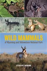 Book cover of Wild Mammals of Wyoming and Yellowstone National Park by Steven W. Buskirk
