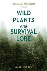 Book cover of Wild Plants and Survival Lore by Mark Warren