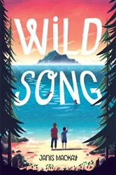 Book cover of Wild Song by Janis Mackay