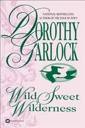 Book cover of Wild Sweet Wilderness by Dorothy Garlock