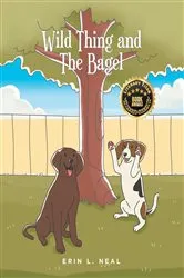 Book cover of Wild Thing and The Bagel by Erin L. Neal