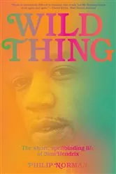 Book cover of Wild Thing: The Short, Spellbinding Life of Jimi Hendrix by Philip Norman