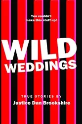 Book cover of Wild Weddings by Dan Brookshire