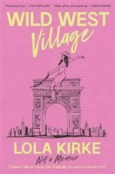 Book cover of Wild West Village by Lola Kirke