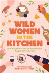 Book cover of Wild Women in the Kitchen by Nicole Alper