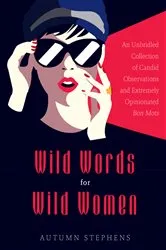 Book cover of Wild Words for Wild Women by Autumn Stephens