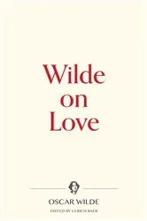 Book cover of Wilde on Love by Oscar Wilde