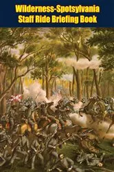 Book cover of Wilderness-Spotsylvania Staff Ride Briefing Book [Illustrated Edition] by Unknown