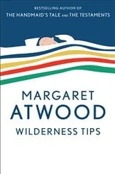 Book cover of Wilderness Tips by Margaret Atwood
