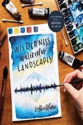 Book cover of Wilderness Watercolor Landscapes by Kolbie Blume