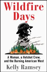 Book cover of Wildfire Days by Kelly Ramsey