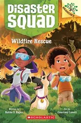 Book cover of Wildfire Rescue: A Branches Book (Disaster Squad #1) by Rekha S. Rajan