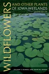 Book cover of Wildflowers and Other Plants of Iowa Wetlands, 2nd edition by Sylvan T. Runkel