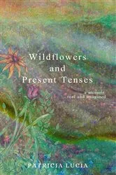 Book cover of Wildflowers and Present Tenses by Unknown