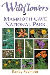 Book cover of Wildflowers of Mammoth Cave National Park by Randy Seymour