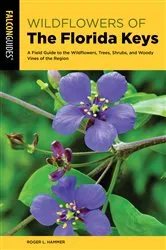 Book cover of Wildflowers of the Florida Keys (2nd ed.) by Roger L. Hammer