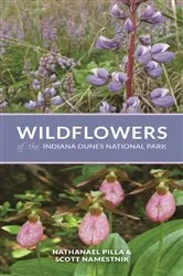 Book cover of Wildflowers of the Indiana Dunes National Park by Nathanael Pilla