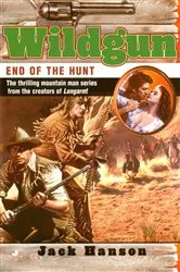 Book cover of Wildgun: End of the Hunt by Jack Hanson