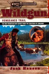 Book cover of Wildgun: Vengeance Trail by Jack Hanson