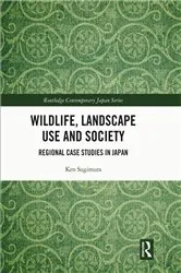 Book cover of Wildlife, Landscape Use and Society by Ken Sugimura