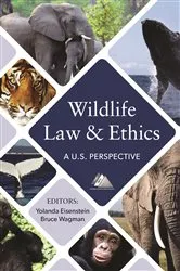 Book cover of Wildlife Law and Ethics by Yolanda Eisenstein